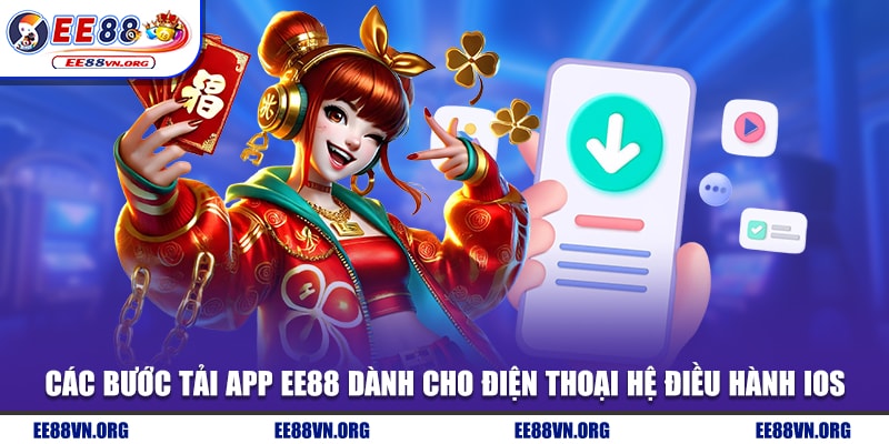 Các bước tải app EE88 dành cho điện thoại hệ điều hành iOS