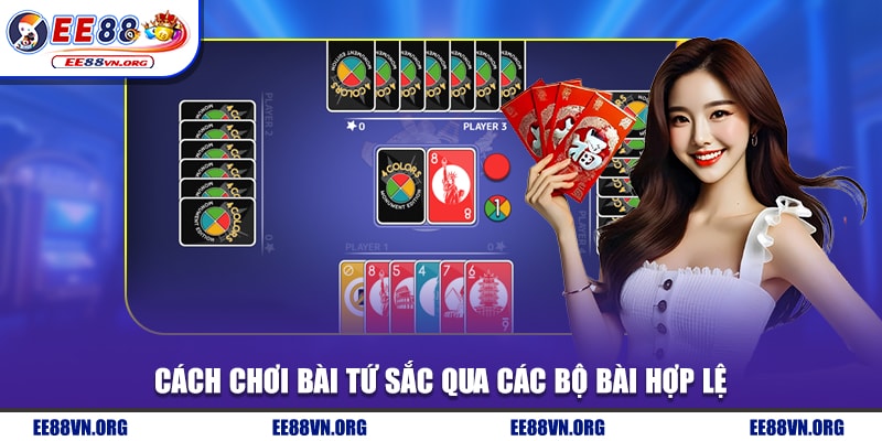 Cách chơi bài tứ sắc qua các bộ bài hợp lệ