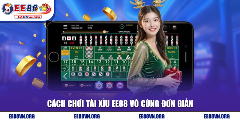 Cách chơi tài xỉu EE88 vô cùng đơn giản