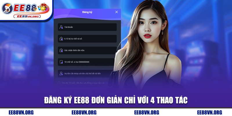 Đăng ký EE88 đơn giản chỉ với 4 thao tác