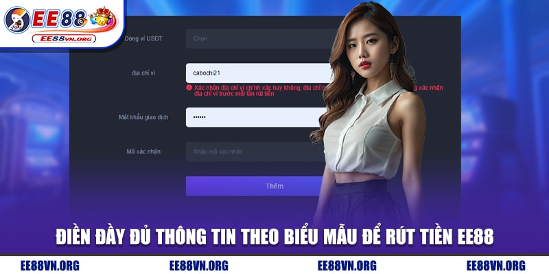 Điền đầy đủ thông tin theo biểu mẫu để rút tiền EE88