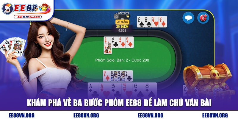 Khám phá về ba bước Phỏm EE88 để làm chủ ván bài