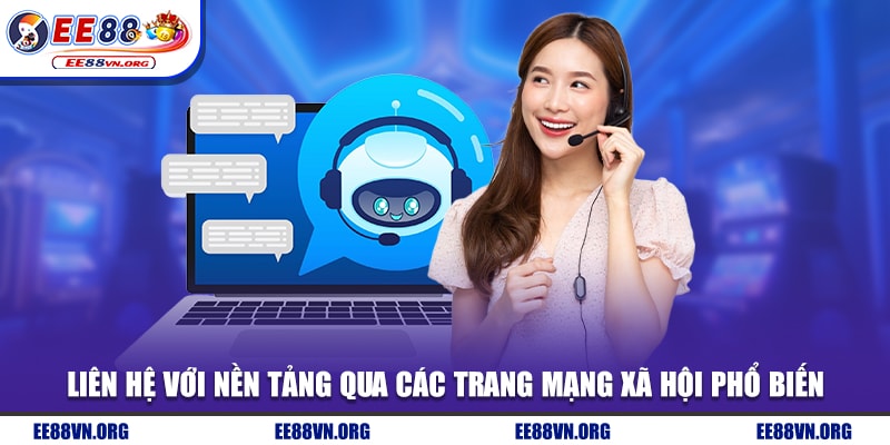 Liên hệ với nền tảng qua các trang mạng xã hội phổ biến