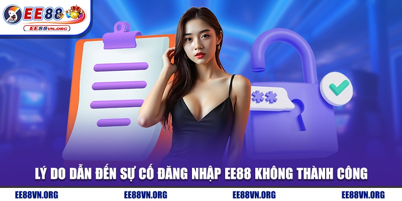 Lý do dẫn đến sự cố đăng nhập EE88 không thành công