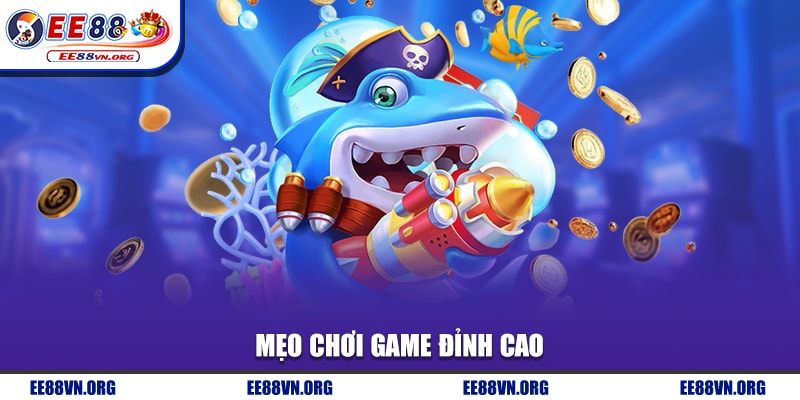 Mẹo chơi game đỉnh cao