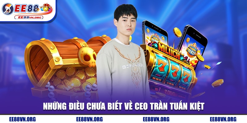 Những điều chưa biết về CEO Trần Tuấn Kiệt