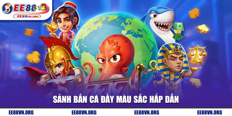 Sảnh bắn cá đầy màu sắc hấp dẫn