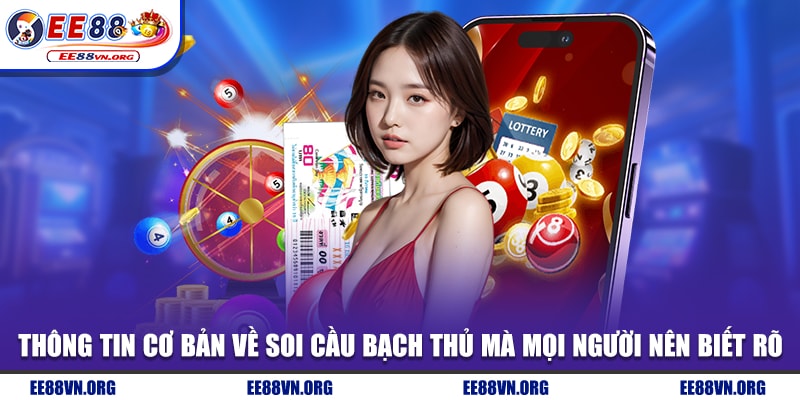 Thông tin cơ bản về soi cầu bạch thủ mà mọi người nên biết rõ