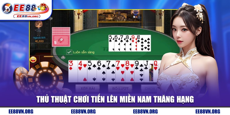 Thủ thuật chơi tiến lên miền Nam thăng hạng