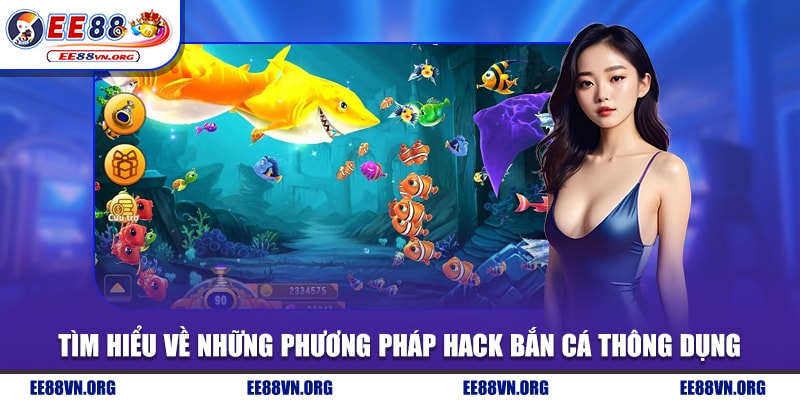Tìm hiểu về những phương pháp hack bắn cá thông dụng